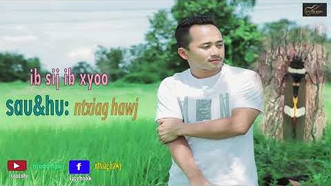 ib sij ib xyoo by ntxiag hawj nkauj tawm tshiab 2020-2021