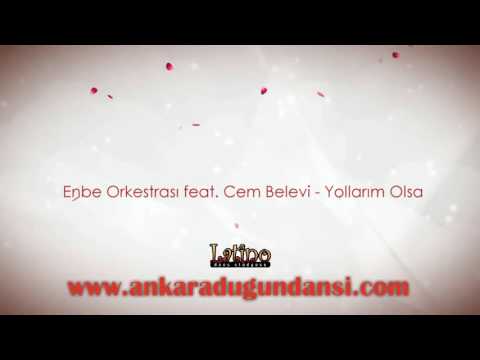 Enbe Orkestrası feat  Cem Belevi - Yollarım Olsa (Türkçe - Rumba)