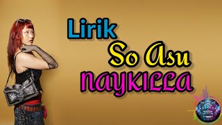 🎶 SO ASU (Lyric Video) - Naykilla 🎶