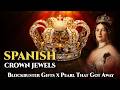 The Journey of the Spanish Crown Jewels: Secrets, Rules, and the Pearl that Got Away