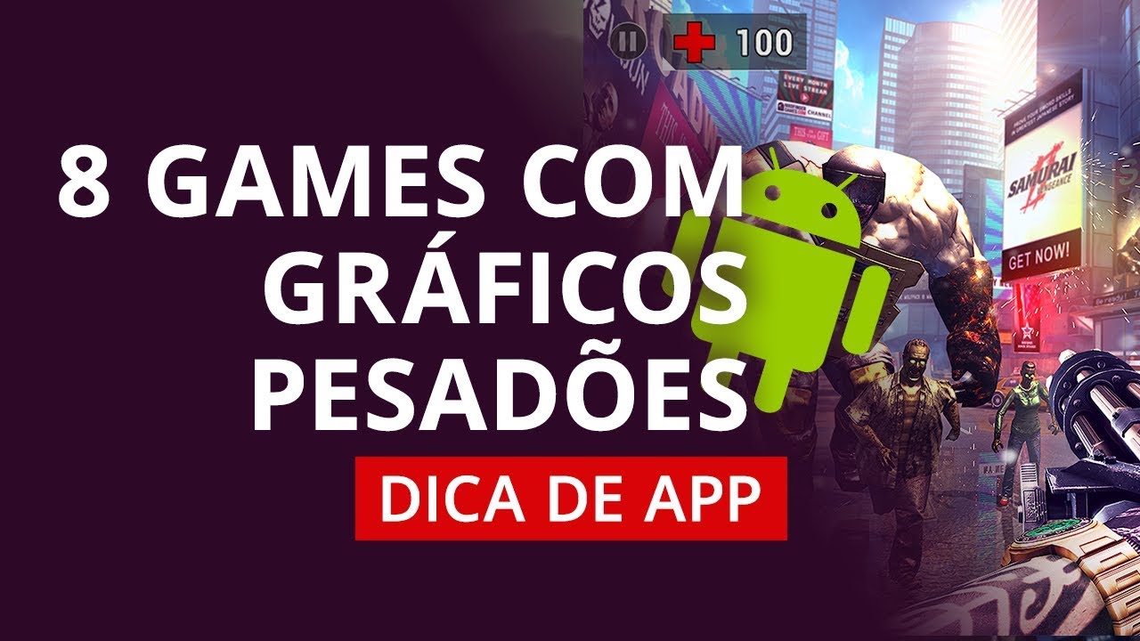 8 games com grÃ¡ficos pesadÃµes para Android - VÃ­deos - Canaltech - 