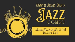 2024-03-25 399th Army Band Jazz Combo Concert