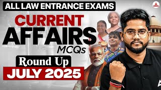 Current Affairs 2025 JULY ROUND UP |  Current Affairs for CUET PG LLB & MHCET Law 2026 | Rohit Sir
