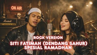 Siti Fatimah Dendang Sahur 2026 / 1447 H 🎸 Rock Version Ramadhan Terbaru By FLZ 571