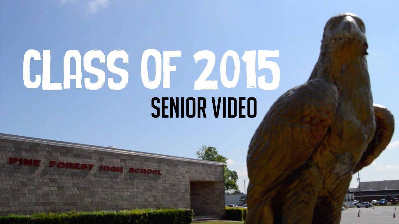 Pine Forest High School Class of 2015 YouTube