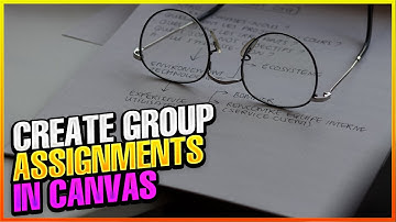 How To Create Group Assignments In Canvas