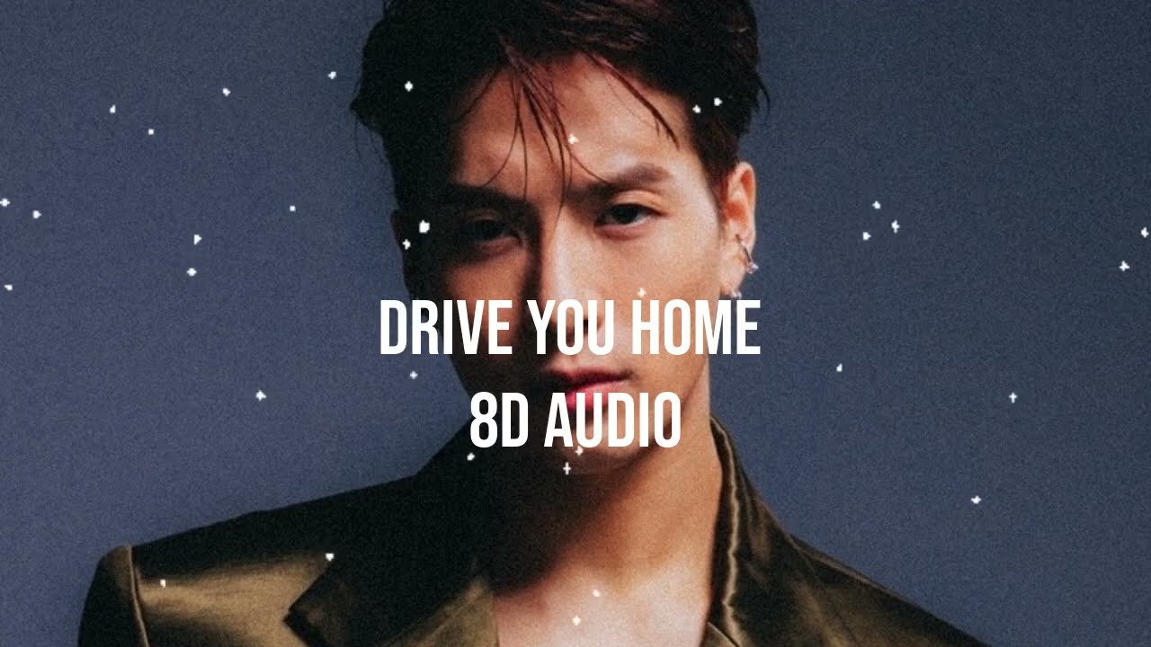 Jackson Wang (GOT7) Drive You Home 8D AUDIO YouTube