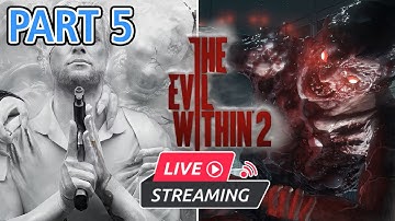The Evil Within 2 Horror Game Live Streaming Gameplay Part 5