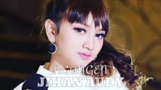 Ngangen - Jihan Audy[ Music]