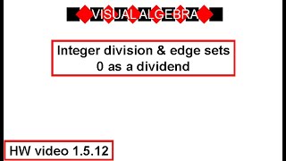 HW 1.5.12 | Visual Algebra—Integer division & edge sets | Using 0 as a dividend