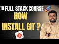 10. How to Install Git on Windows &amp; Mac (Beginner Guide) | Full stack web development for beginners