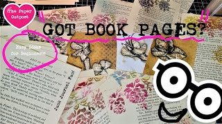 GOT BOOK PAGES! 2 Easy Techniques to Decorate Junk Journals! Beginner Tutorial! The Paper Outpost!