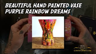 Beautiful Hand Painted Vase | Purple Rainbow Dreams | Cant Stop Art