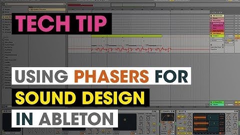 Tech Tip - Using Phasers for Sound Design in Ableton