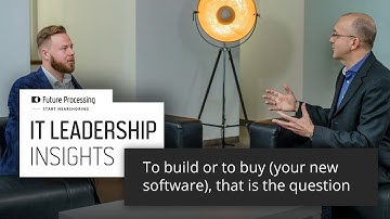 IT Leadership Insights | To build or to buy (your new software), that is the question