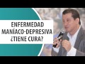 Enfermedad maníaco-depresiva ¿Tiene cura?