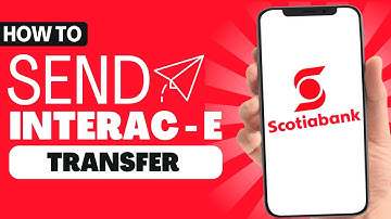 How to Send Interac e Transfer on Scotia Bank - Full Guide 2023