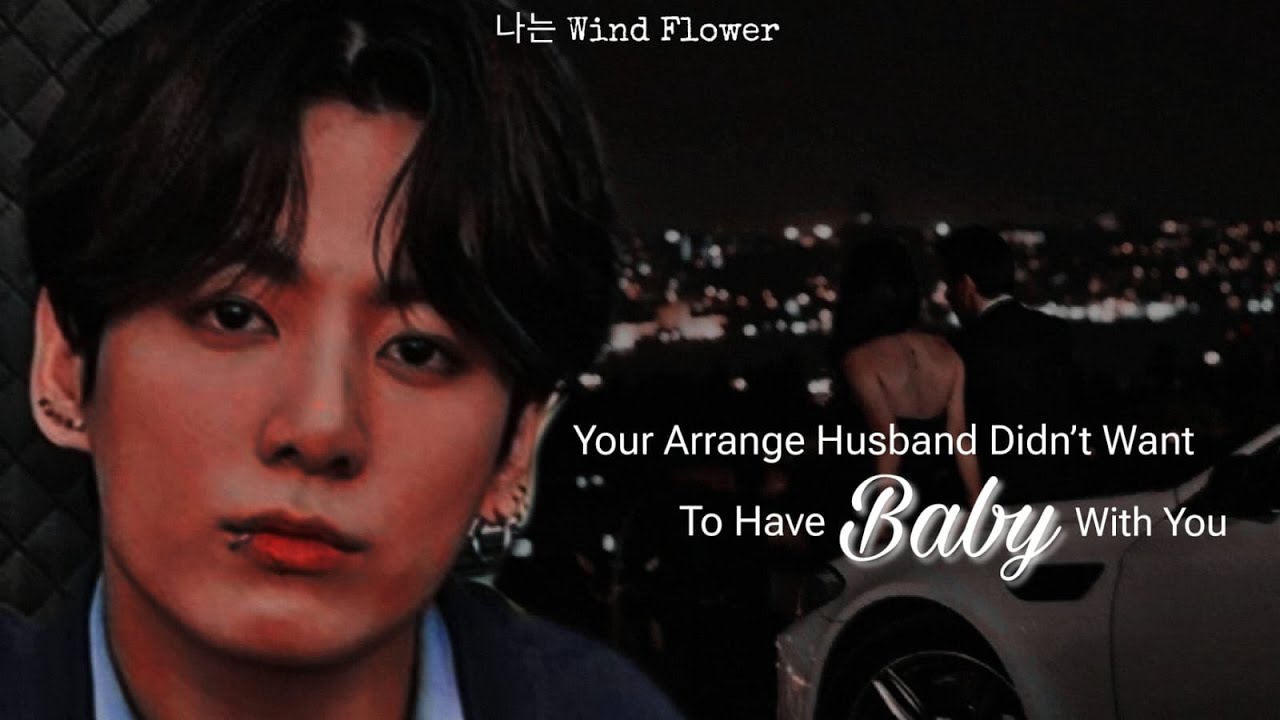 Your Arrange Husband Didn’t Want To Have Baby With You 🌚 || Jungkook ASMR Imagine 🎧 [Fake Subs]