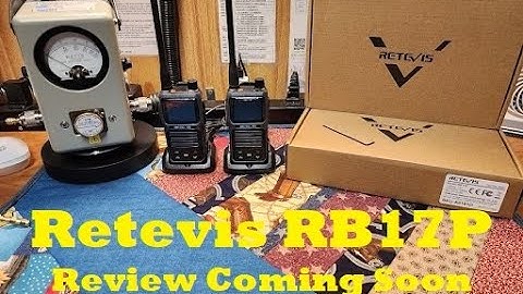 GMRS - Retevis RB17P Review Coming Soon!!!