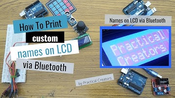 How to print custom names on LCD display via Bluetooth Module