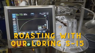 Roasting On Our Loring S-15 Coffee Roaster