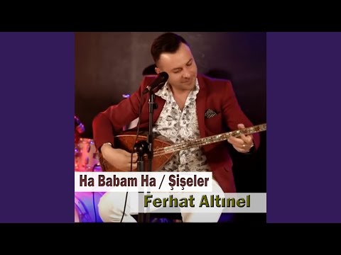 Ha Babam Ha / Şişeler