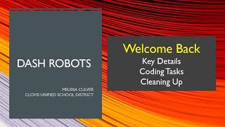 Dash Robots - Lesson 04 - Welcome Back, Details, Clean Up