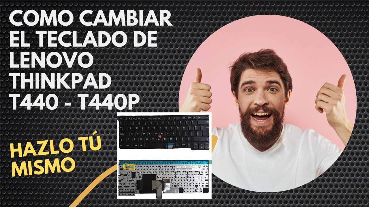 Como cambiar teclado de laptop Lenovo Thinkpad T440 - T440p / Hazlo TÚ