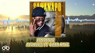 SANANAPO - AUGUSSIE  FT OUNA KAYZ ( PRO POWER TONE ) ENGINEER ( DECIBEL STUDIOS)