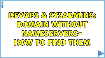 DevOps & SysAdmins: Domain without Nameservers- how to find them