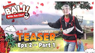 Annyeong, Bali! With Jun Chef - Teaser Episode 2 Part 1 | Box B