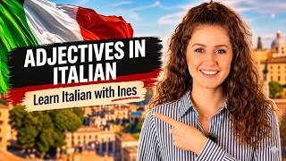 Italian Basics 13: Adjectives