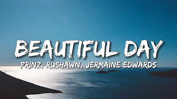 Prinz, Rushawn, Jermaine Edwards - Beautiful Day (Lyrics) Thank You for Sunshine