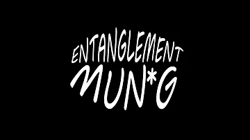 Entanglement - Mun*G (Prod. By Baru)