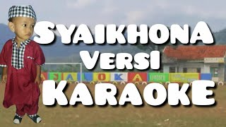 SYAIKHONA - KARAOKE - LIRIK