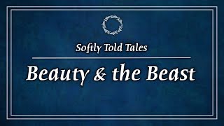 ASMR | Beauty & The Beast ♢ Softly Told Tales for Relaxation & Sleep