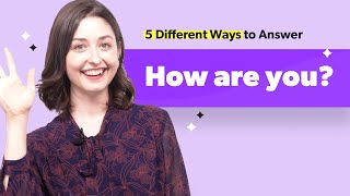 5 Different Ways to Answer 'How are you?' | Spencer's 5 ways to Answer