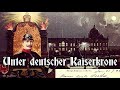 Unter deutscher Kaiserkrone [German march]