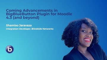 Coming Advancements in BigBlueButton Plugin for Moodle 4.3 (and beyond) - #BigBlueButtonWorld 2023