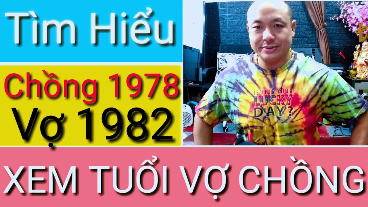#325: XEM TUỔI - CHỒNG MẬU NGỌ 1978 VỢ NHÂM TUẤT 1982 - CÓ HỢP NHAU KHÔNG?