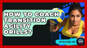 How To Coach Transition Agility Drills? - The Volleyball Hub