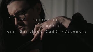 I. Albéniz “Asturias” Arr. Santiago Cañón-Valencia