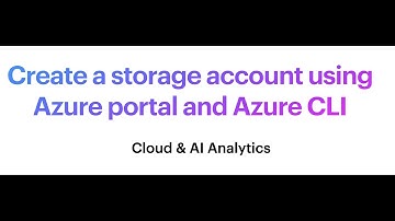 Create a storage account using Azure portal and Azure CLI