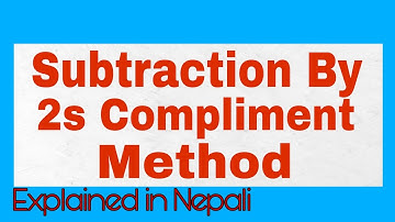 Subtraction By 2s Complement Method (In Nepali)