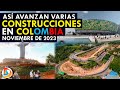 Así Avanzan Varias Construcciones en Colombia | Noviembre 2023