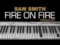 Sam Smith - Fire On Fire Karaoke Acoustic Piano Lyrics Instrumental Lyrics FEMALE KEY