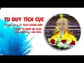 TƯ DUY TRÍCH CỰC | THÍCH QUẢNG THIỀN