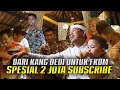 PANEN SUBSCRIBE TEMBUS 2 JUTA | DENGAN CINTA KANG DEDI ANTAR ANAK PENJUAL GORENGAN KE CIREOK