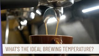 What's the IDEAL Coffee Brewing Temperature?