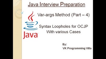 Java Var args Method - Syntax Loopholes for OCJP Exam with Practical Approach - Case-1  (Part - 4)
